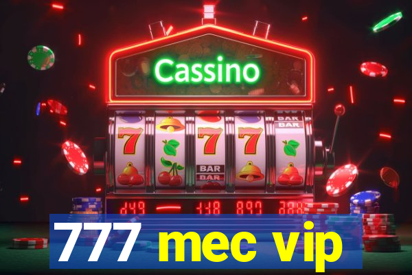 777 mec vip